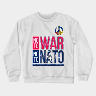 NO TO WAR, NO TO NATO V3 | BAD LEADERSHIP | VISUALUV Crewneck Sweatshirt